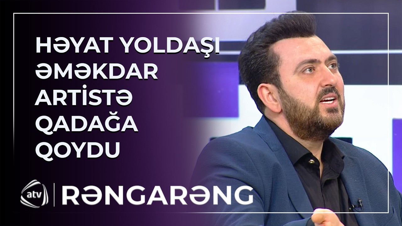 Əməkdar artist hansı şərtlə ailə qurub?  - HƏYAT YOLDAŞINDAN QADAĞA / Rəngarəng