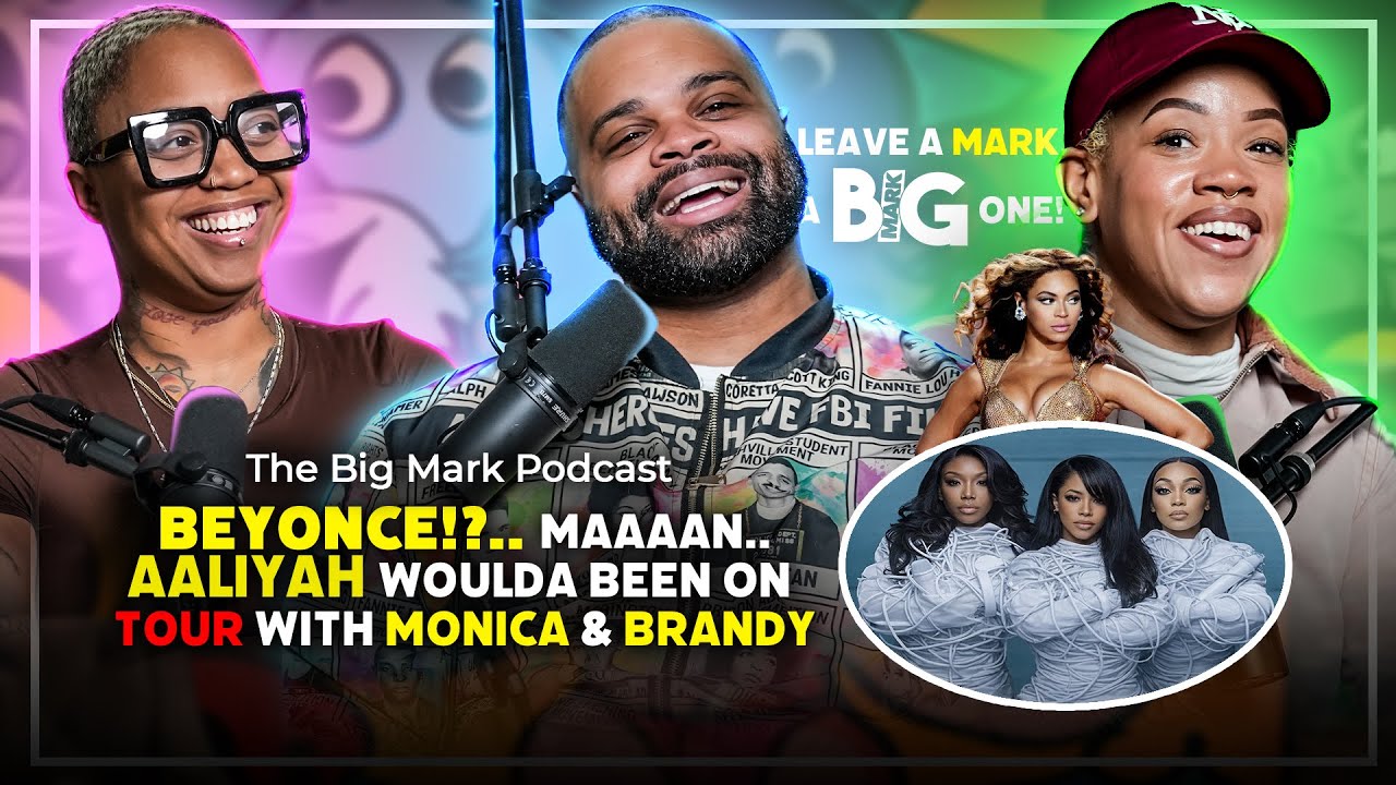 Did Aaliyah pave the way for Beyonce | The Big Mark Podcast