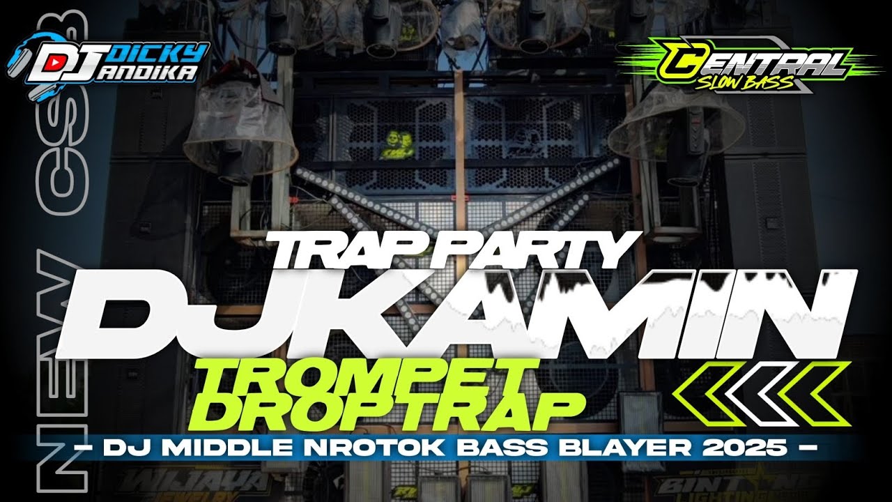 DJ KAMIN KMNH MELODY TROMPET TRAP PARTY MIDDLE NROTOK CENTANG CENTUNG KARNAVAL SOUND HOREG FULL BASS