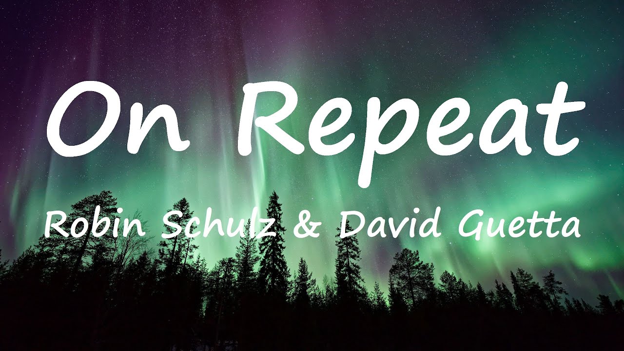 Robin Schulz & David Guetta - On Repeat (Lyrics Video)