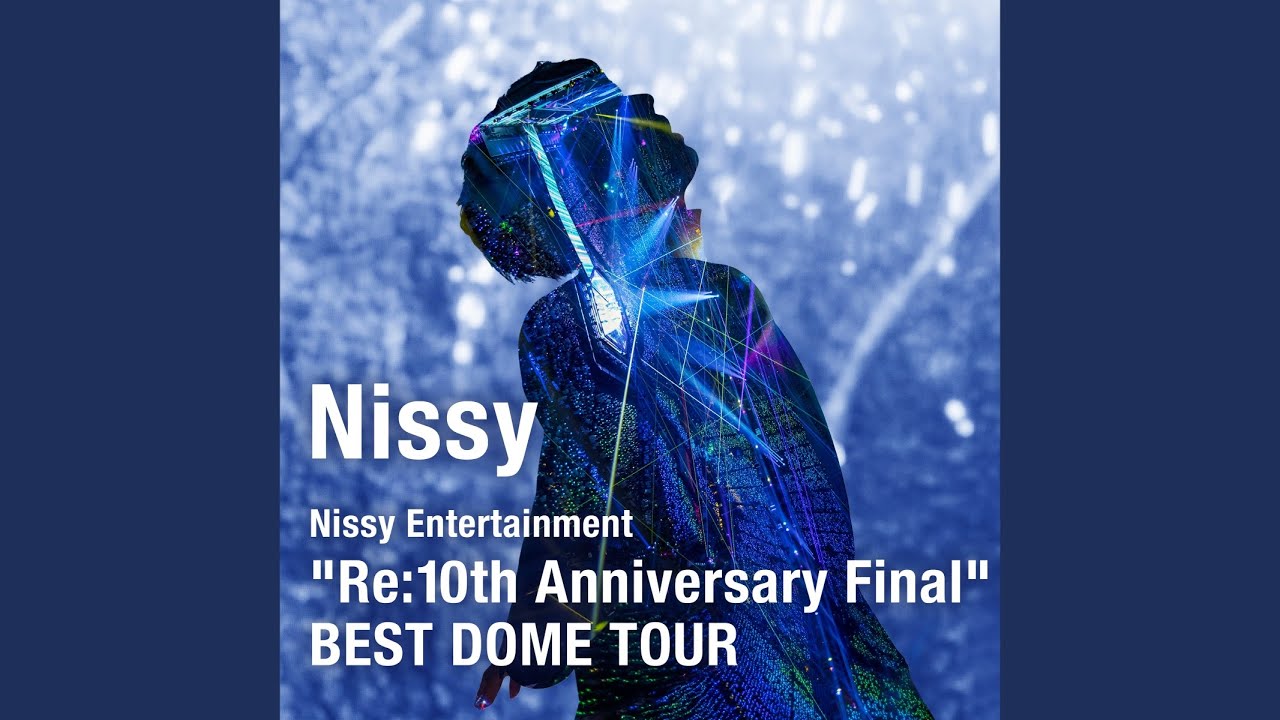 WISH (Nissy Entertainment “Re:10th Anniversary Final” BEST DOME TOUR)