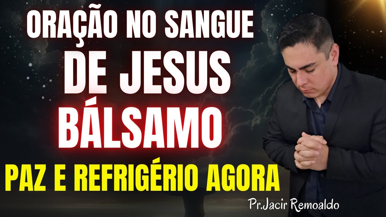 SANGUE DE JESUS: A Oração Mais Forte para Proteção Total da sua Casa e Família 🙏@prjacirremoaldo​