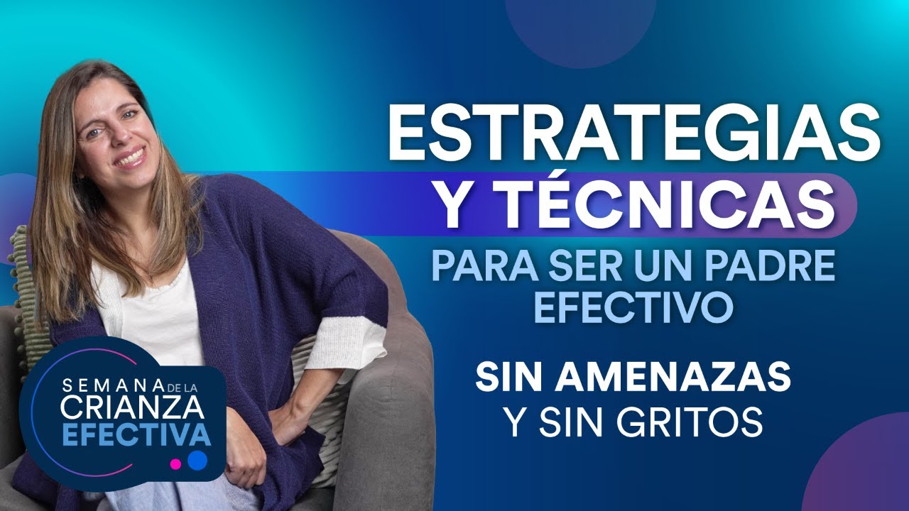 Estrategías y Técnicas para ser un padre efectivo