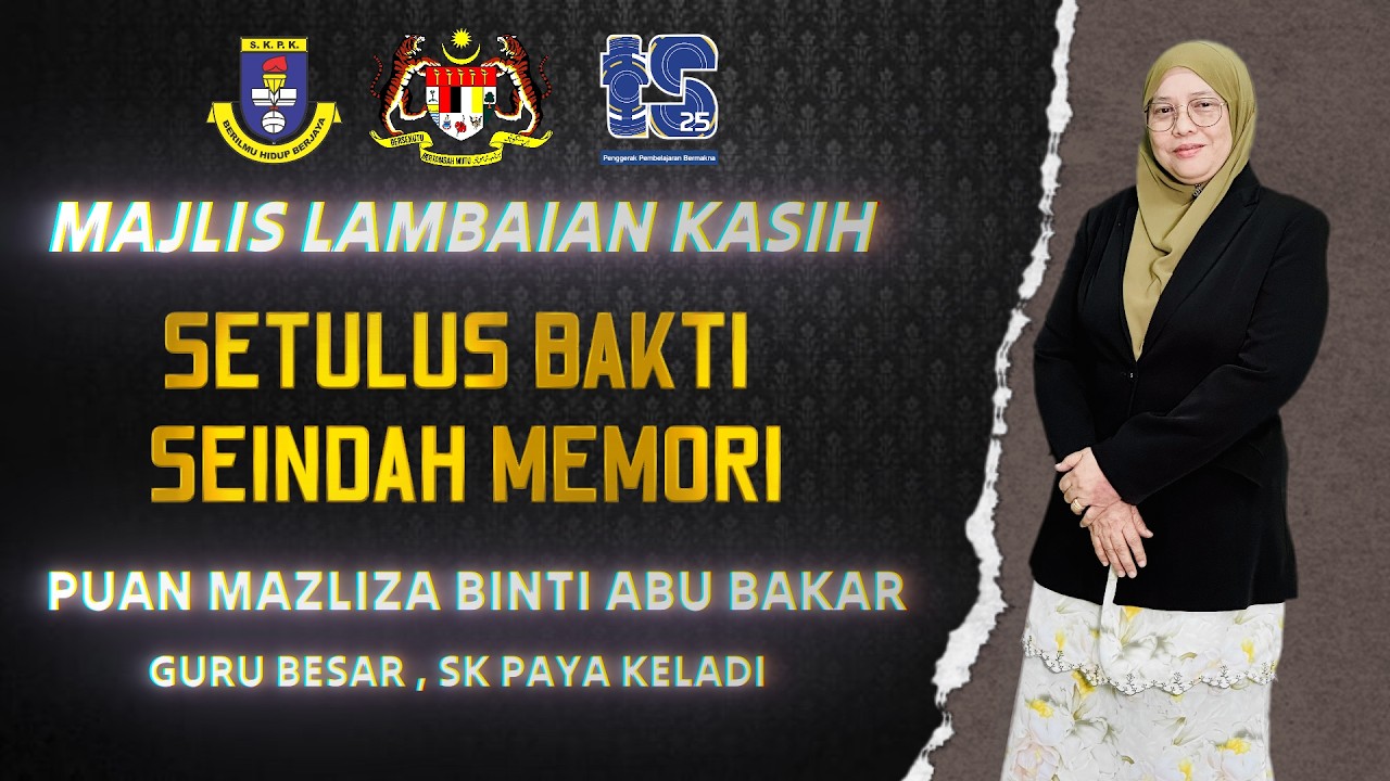Majlis Lambaian Kasih & Montaj | Puan Mazliza Binti Abu Bakar, Guru Besar | SK Paya Keladi