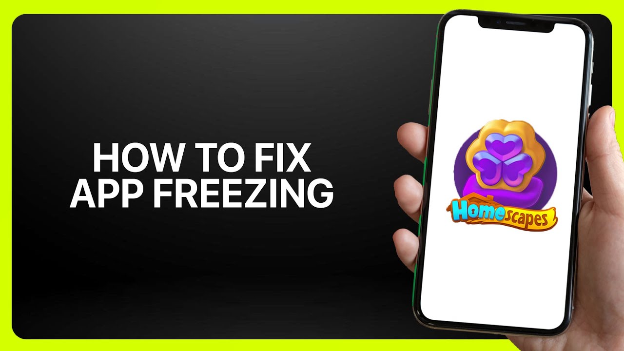 How To Fix &ldquo;App Freezing&rdquo; In Homescapes ! Tutorial
