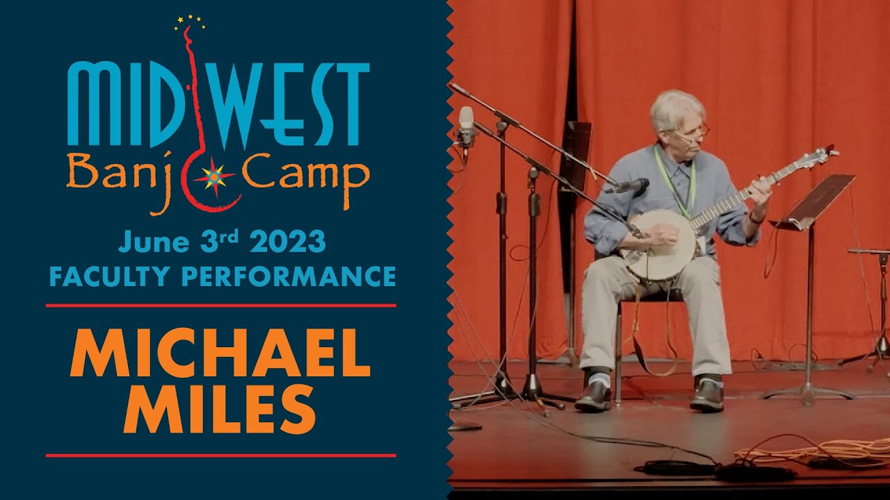 Michael Miles | Faculty Performance | Midwest Banjo Camp 2023