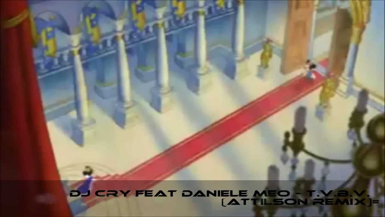 Dj Cry feat Daniele Meo - T.V.B.V. (Attilson Remix) [OFFICIAL VIDEO] HD