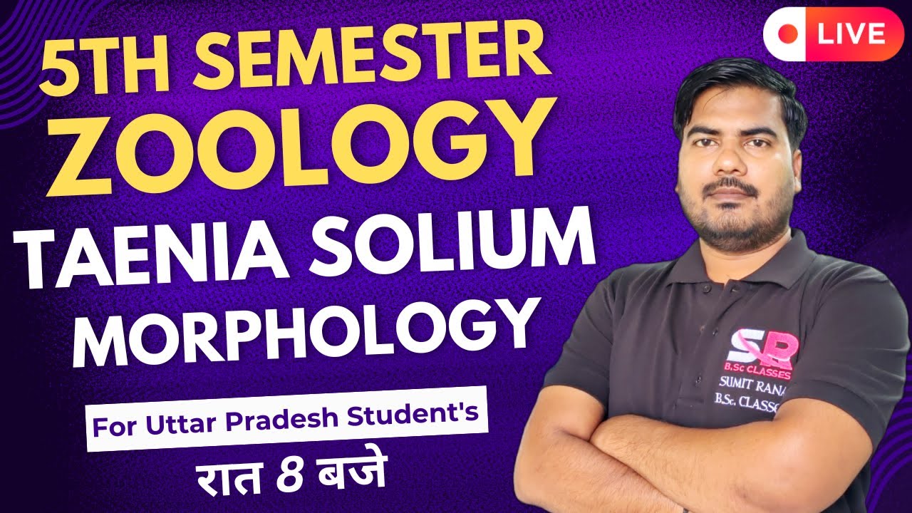 Lt-11 Taenia solium Morphology || 5th Semester Zoology Paper - 01 || Sumit Rana Sir