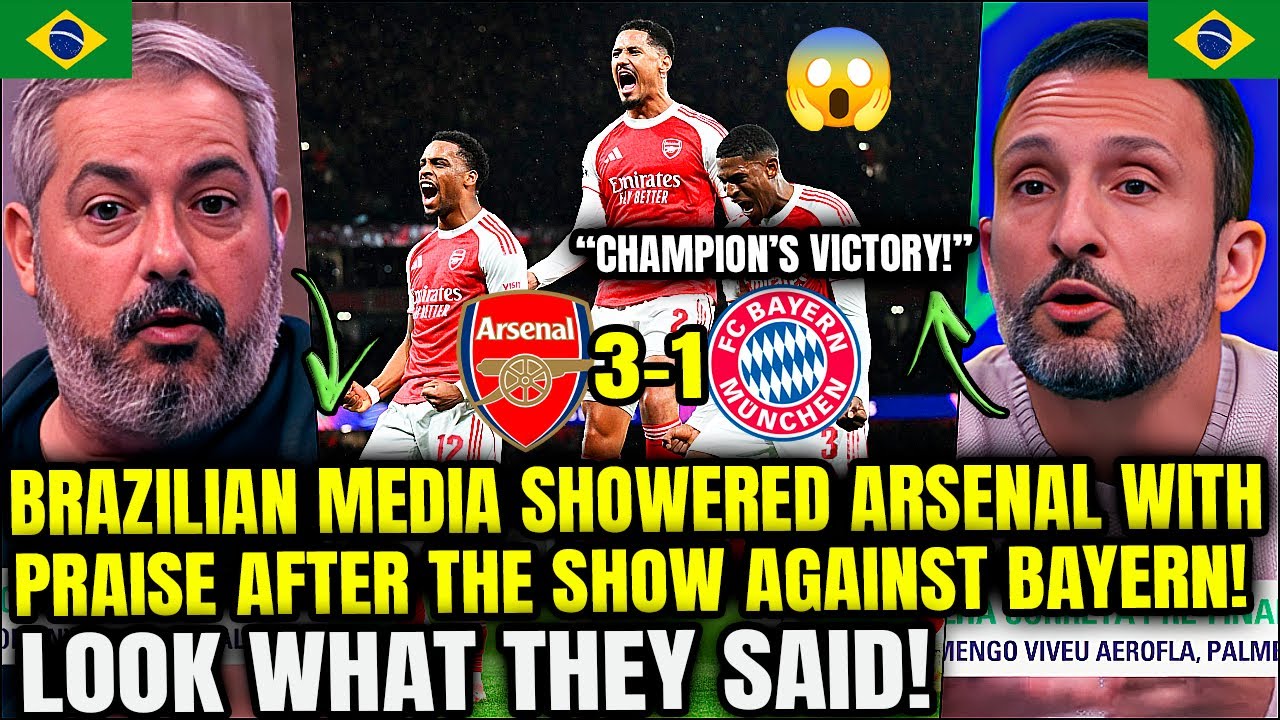 😱 BRAZILIAN MEDIA WAS SHOCKED BY ARSENAL AFTER THE 3–1 WIN AGAINST BAYERN IN THE CHAMPIONS LEAGUE!