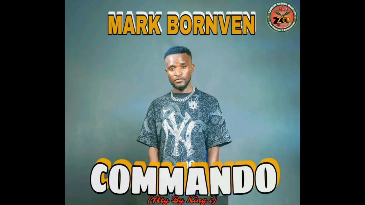 Mark Bornven - Commando ll @ZedCuunduMusic  0779995846