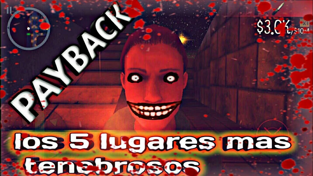 Payback 2 Los 5 lugares mas raros y tenebrosos.