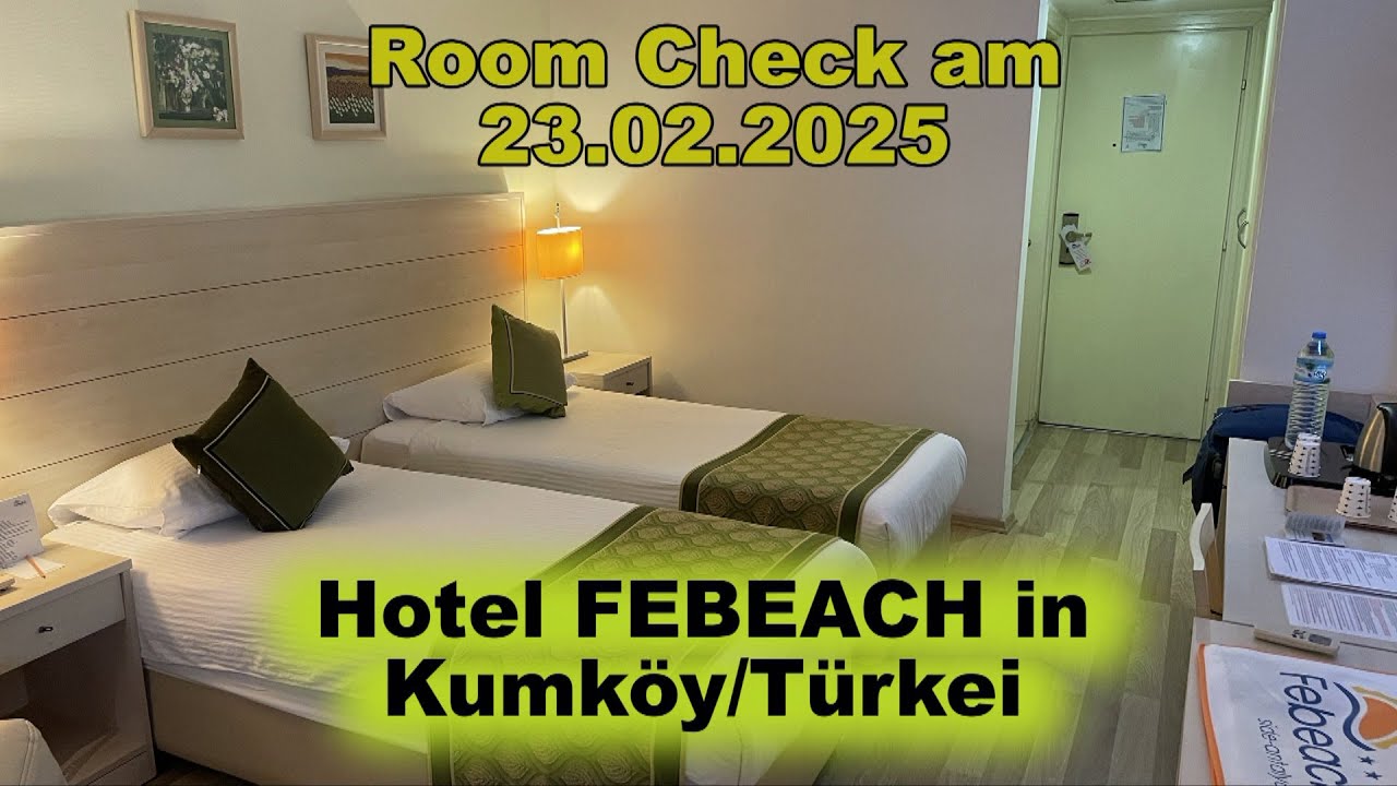 🇹🇷Room Check Hotel Febeach****Vlog.3 am 23.02.2025 T&uuml;rkei, Turcja, Kumk&ouml;y Vlog.3