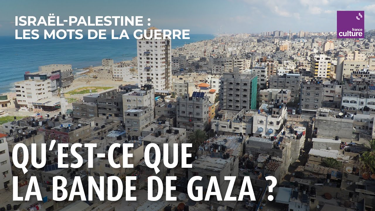 La bande de Gaza, 75 ann&eacute;es de blocages | Isra&euml;l-Palestine, les mots de la guerre