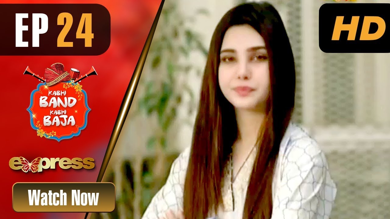 Pakistani Drama | Kabhi Band Kabhi Baja - Episode 24 | Express TV Dramas | Madiha Zaidi, Hammad
