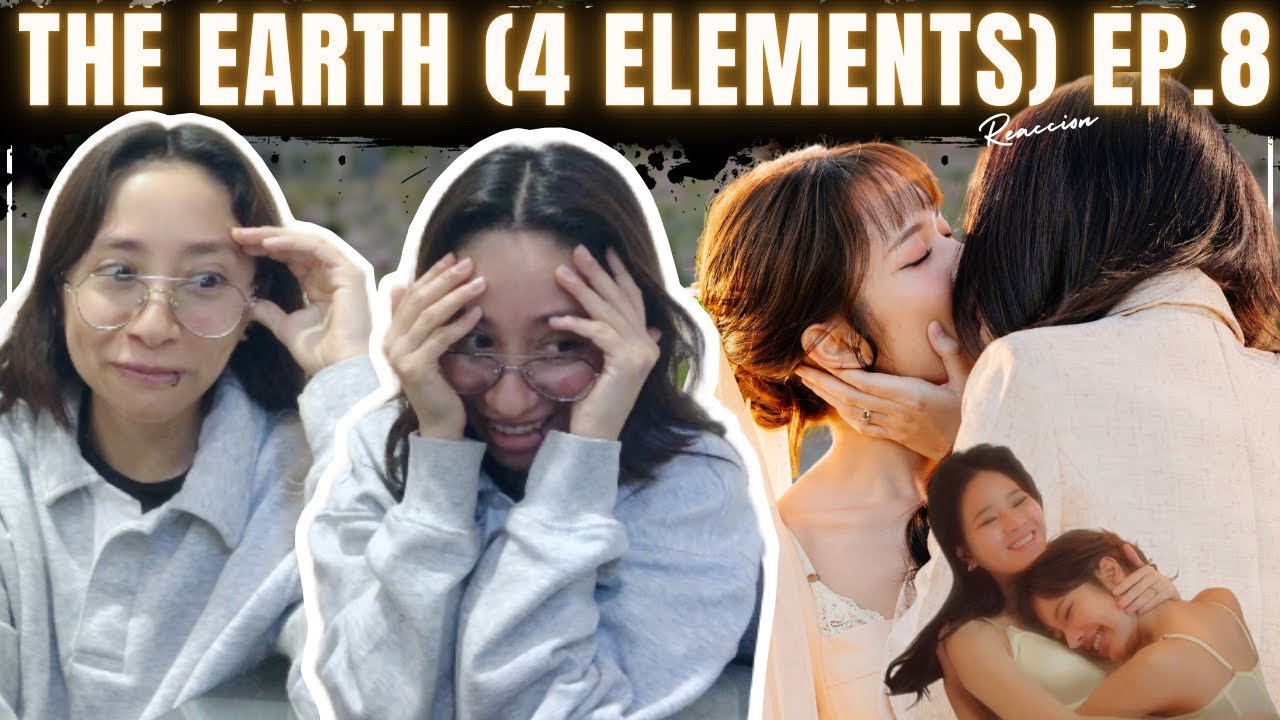 The Earth 4 Elements EP.8 REACTION/ REACCIONANDO (ENGLISH SUB)