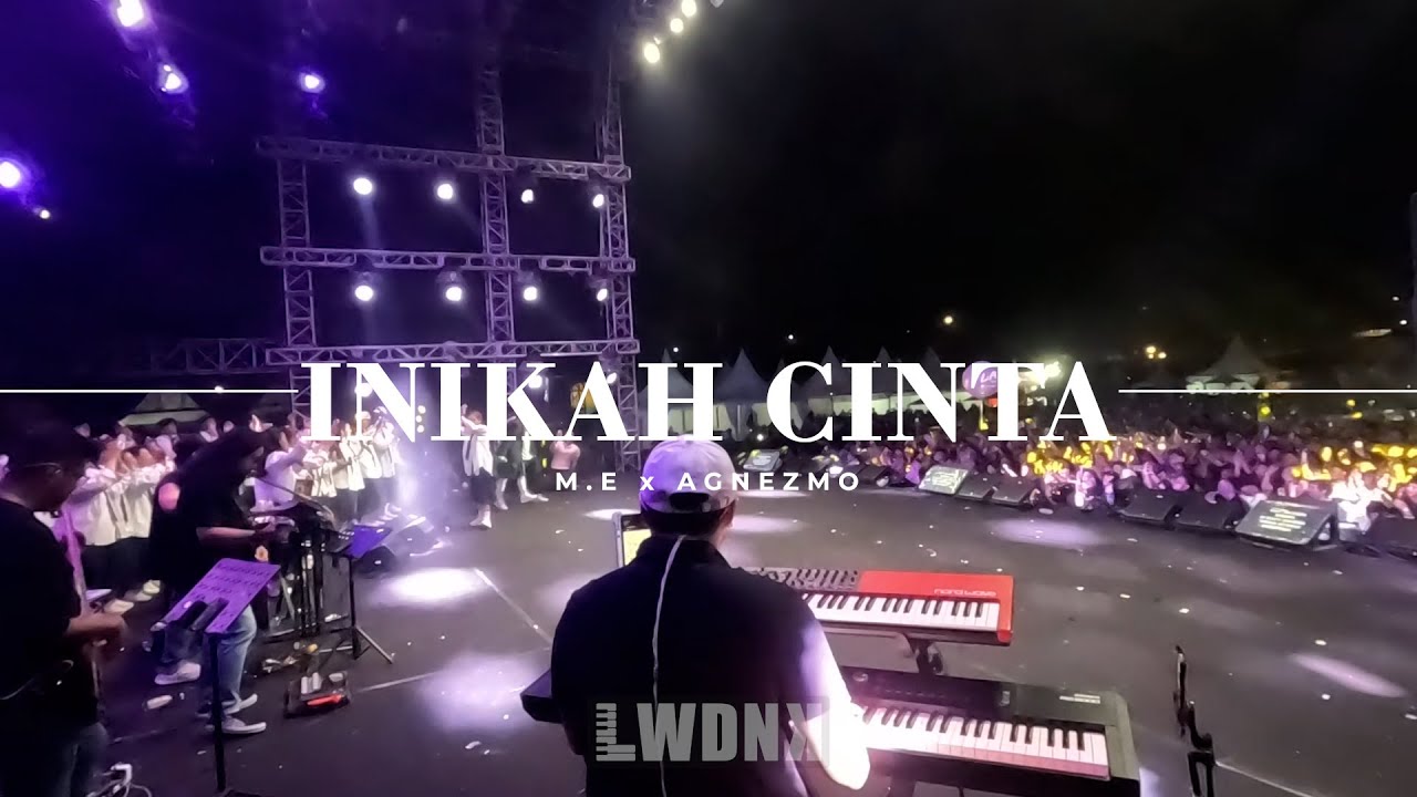M.E x AGNEZMO - Inikah Cinta #L93KEYSCAM Live at Bloom Festival, Bandung