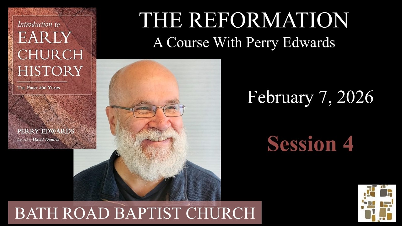 Perry Edwards - The Reformation: Session 4