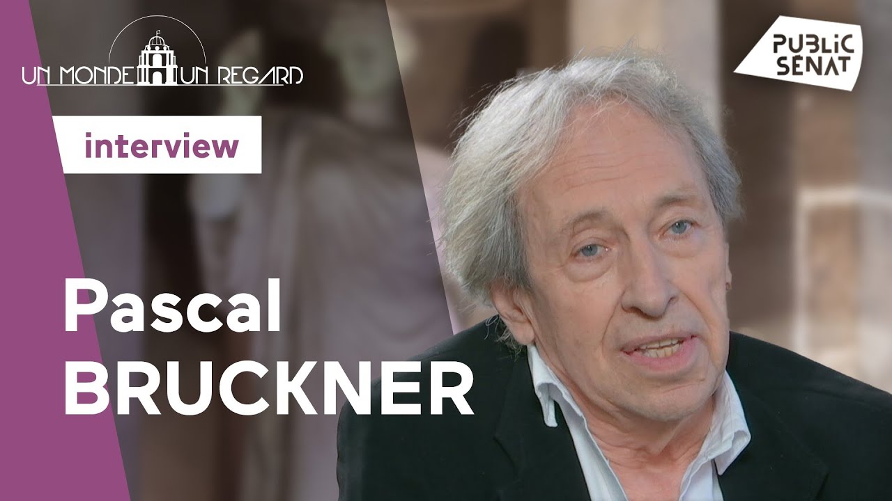 Pascal Bruckner dans Un monde, un regard