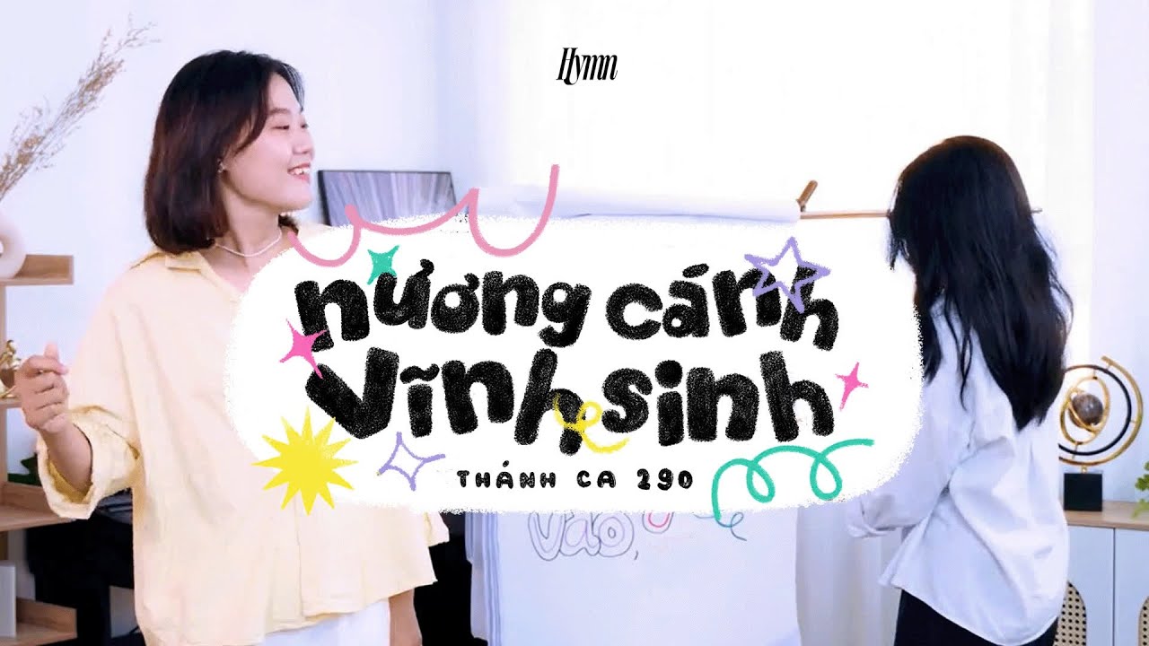 THE HYMN | THÁNH CA 290: NƯƠNG CÁNH VĨNH SINH (OFFICIAL MUSIC VIDEO)