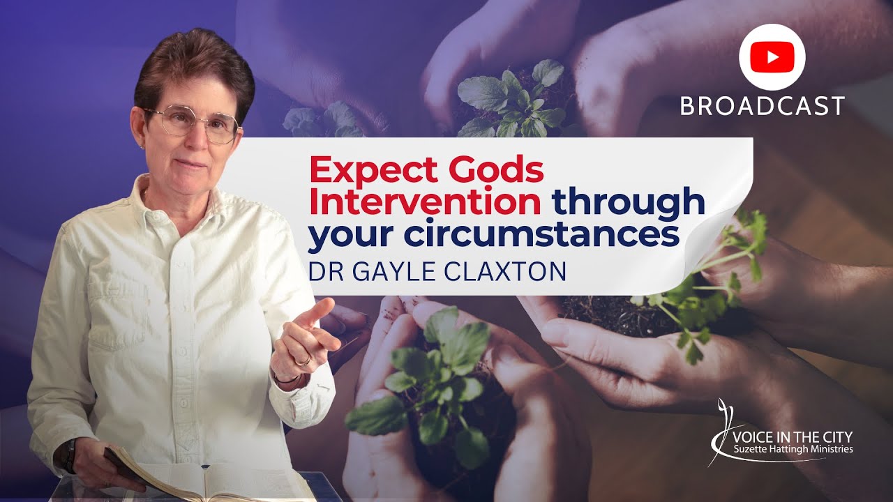 Expect Gods Intervention through your circumstances