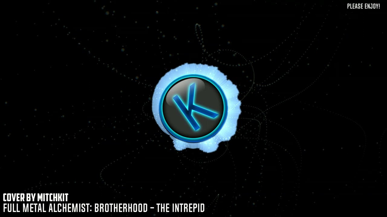 Full Metal Alchemist: Brotherhood - The Intrepid - Orchestral Cover