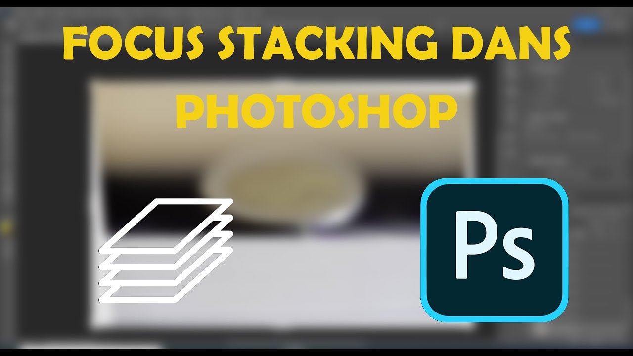 Stacking Focus - Empiler les mises au point sur Photoshop
