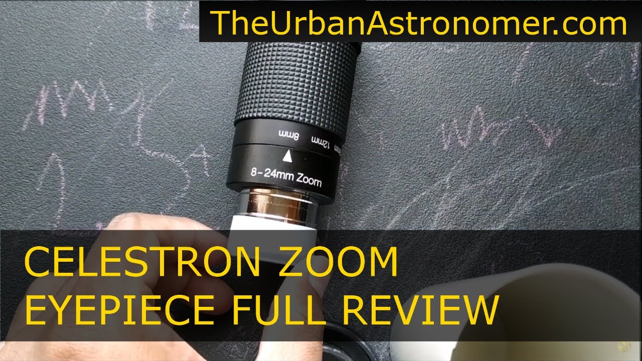 Celestron Zoom Eyepiece 1.25 in - 8-24mm - Full Review
