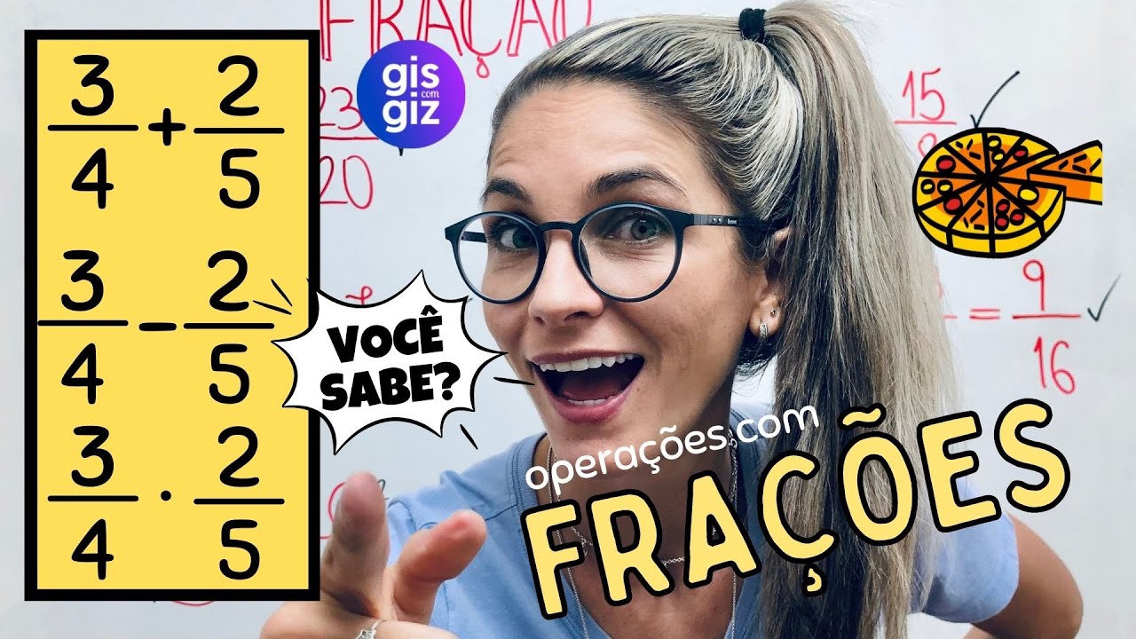 OPERAÇÕES COM FRAÇÕES | - VOCÊ SABE?  \Prof.Gis/