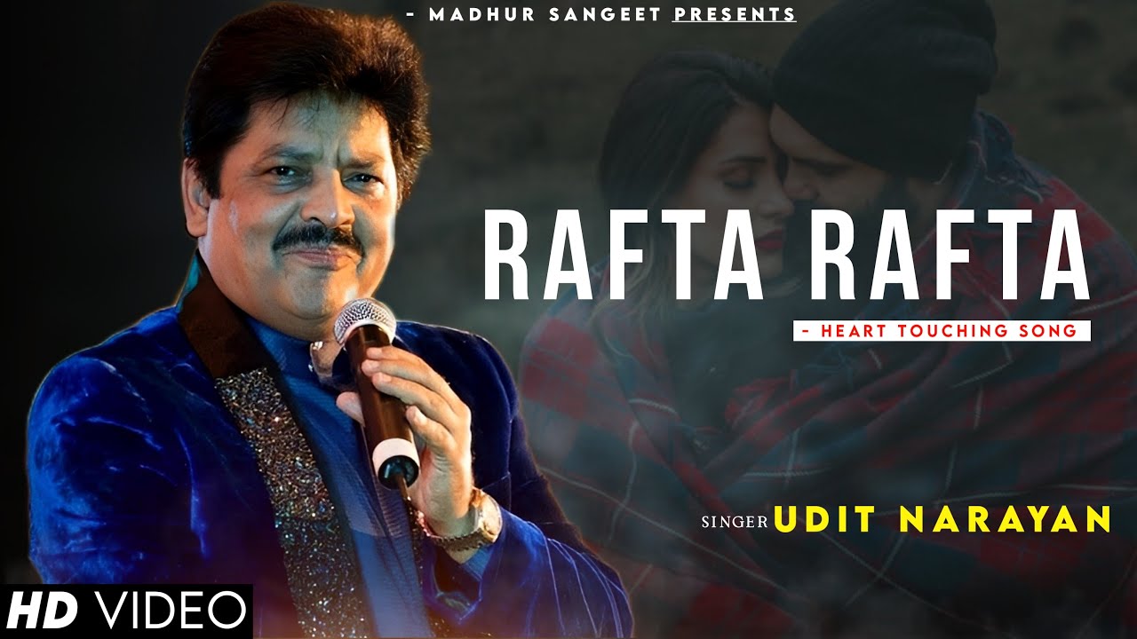 Rafta Rafta Hole Hole Dil Ko Churaya Tumne | Udit Narayan | Halchal | Rafta Rafta