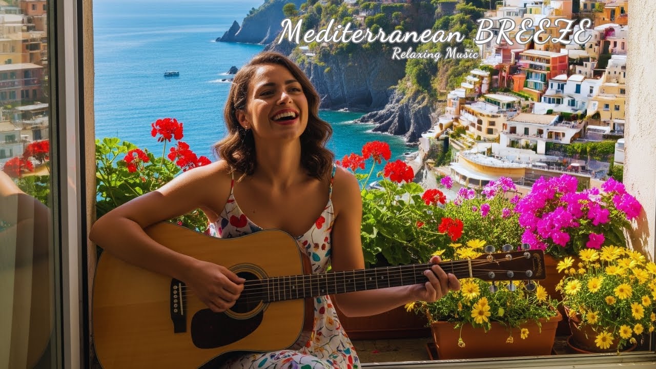 🇮🇹 Mediterranean Breeze 🌊 | 2+ Hours of Relaxing Coastal Views & Soothing Music 🎶