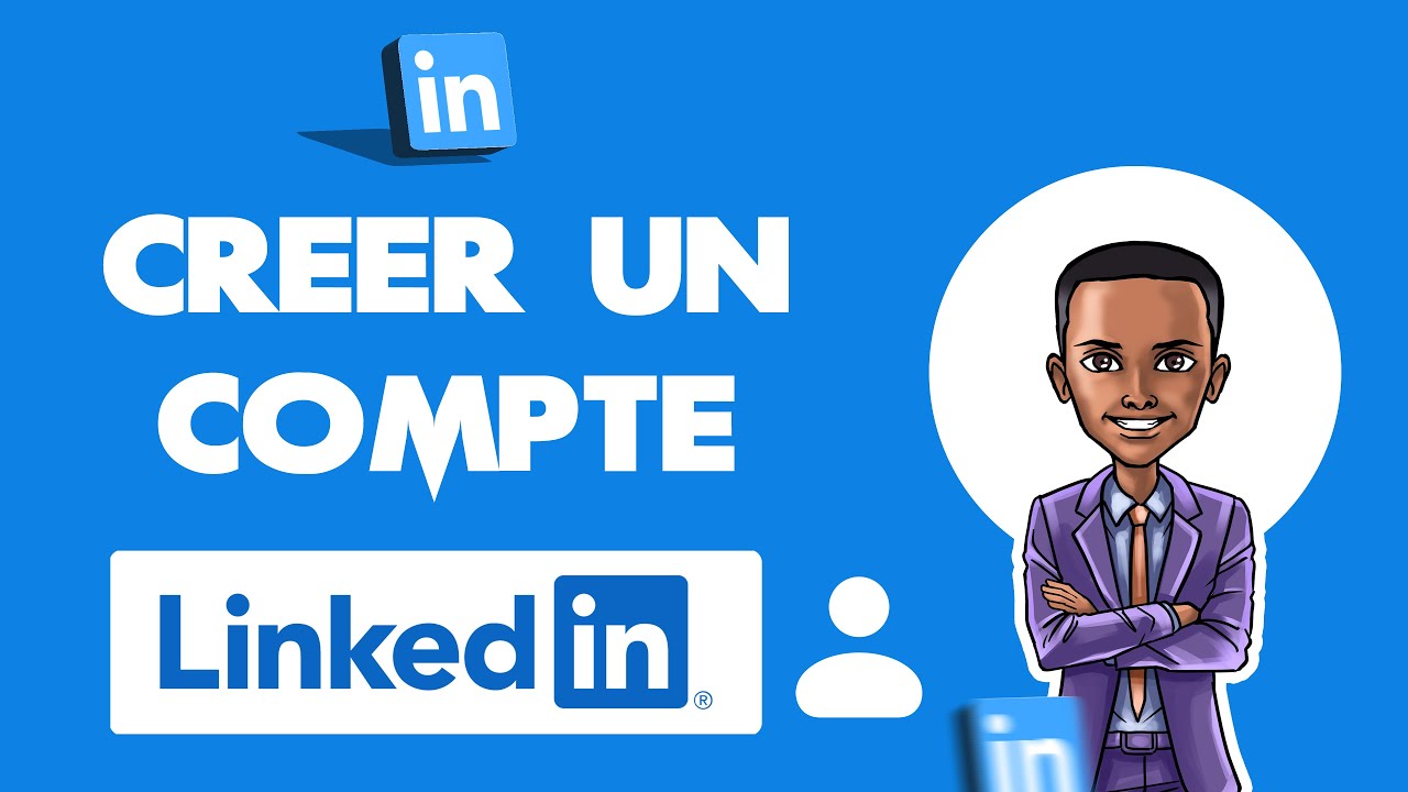 COMMENT CREER UN COMPTE LINKEDIN