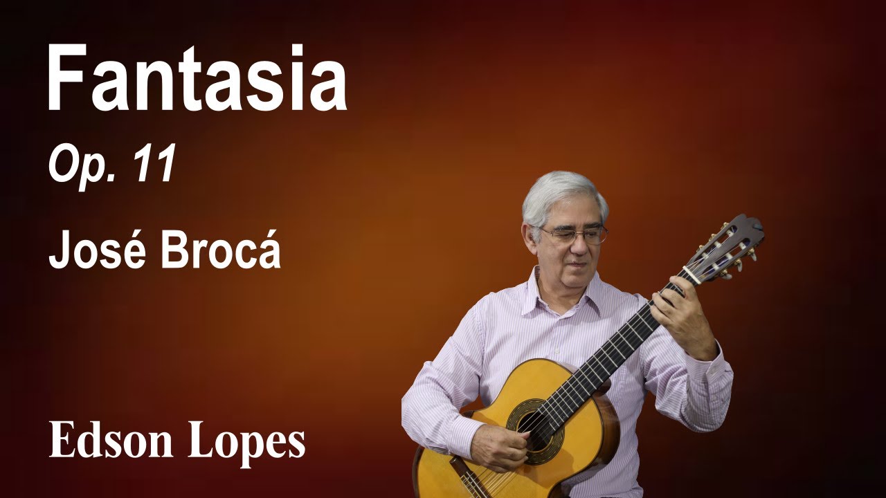 Fantasia, Op. 11 by José Brocá, performed by Edson Lopes