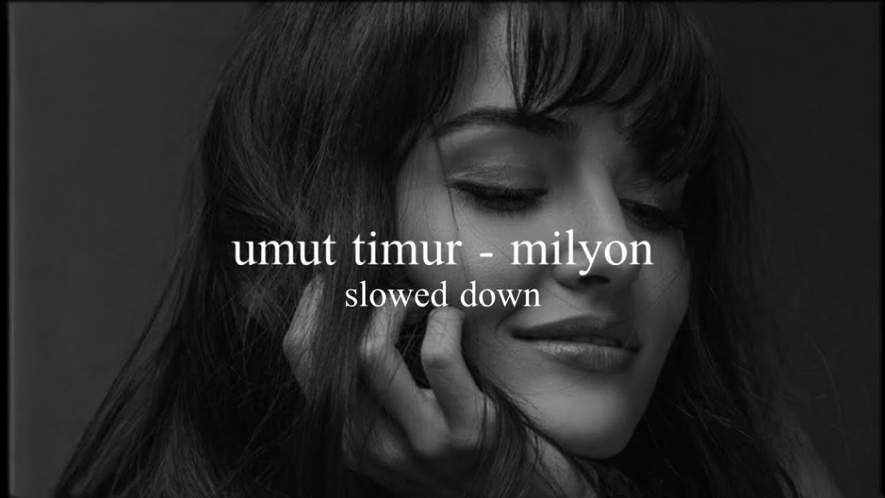 umut timur - milyon (slowed down)༄