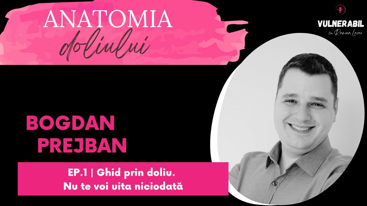 Anatomia doliului [01] :: Ghid prin doliu. Nu te voi uita niciodată - BOGDAN PREJBAN