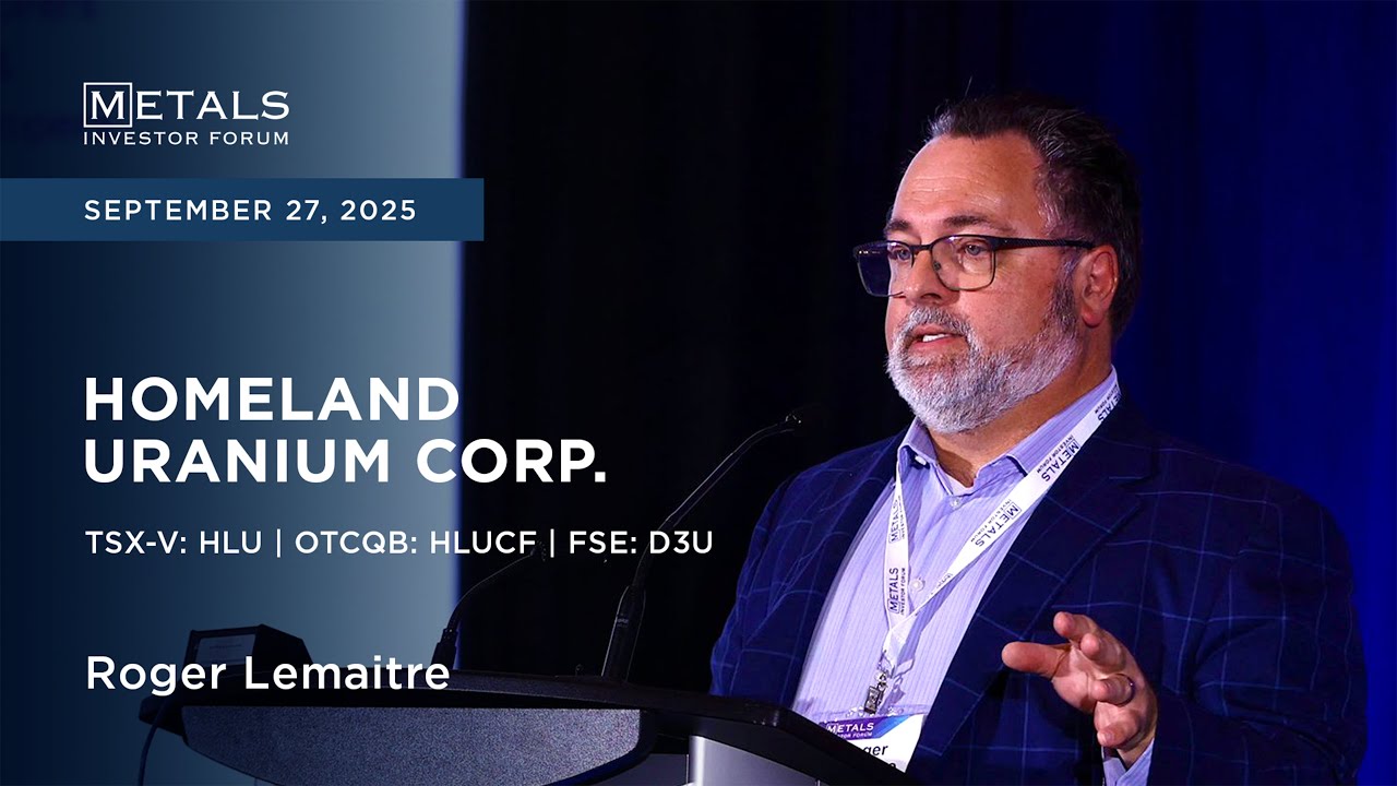 Roger Lemaitre of Homeland Uranium Corp. presents at Metals Investor Forum in Vancouver | Sep. 2025