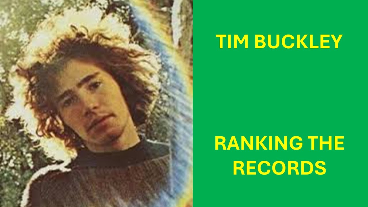 Ranking the Records: Tim Buckley