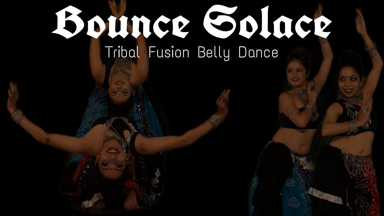 Bounce Solace | Tribal fusion | Belly Dance