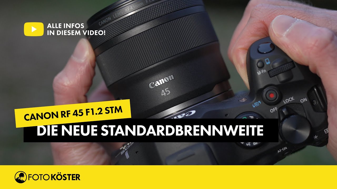 Canon RF 45mm F1.2 STM &ndash; Kompakt, lichtstark und &uuml;berraschend stark!