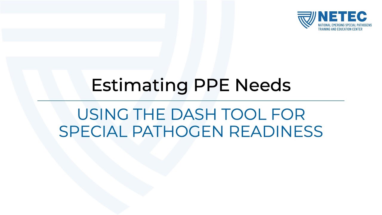 Estimating PPE Needs: Using the DASH Tool for Special Pathogen Readiness