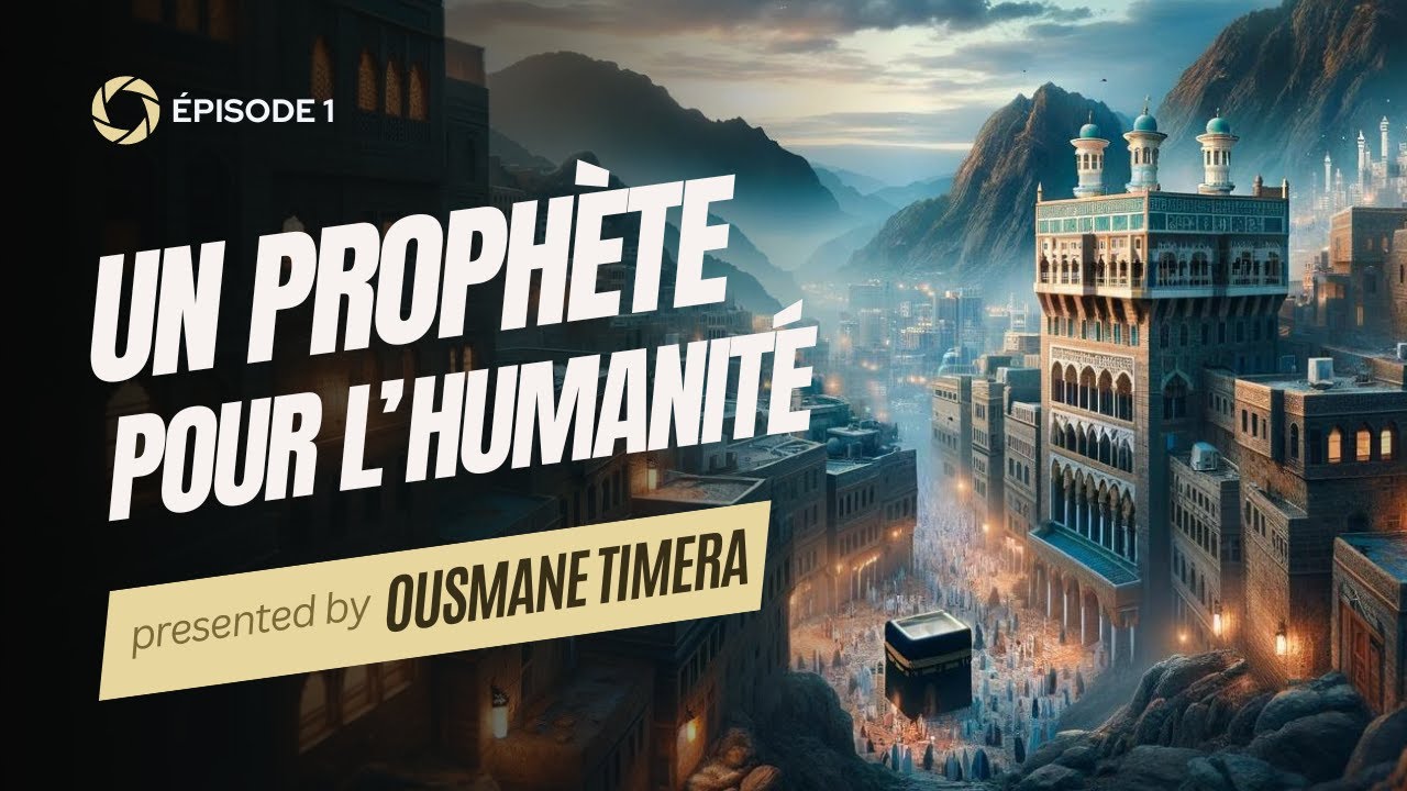 Un prophète pour l'humanité - Épisode 1