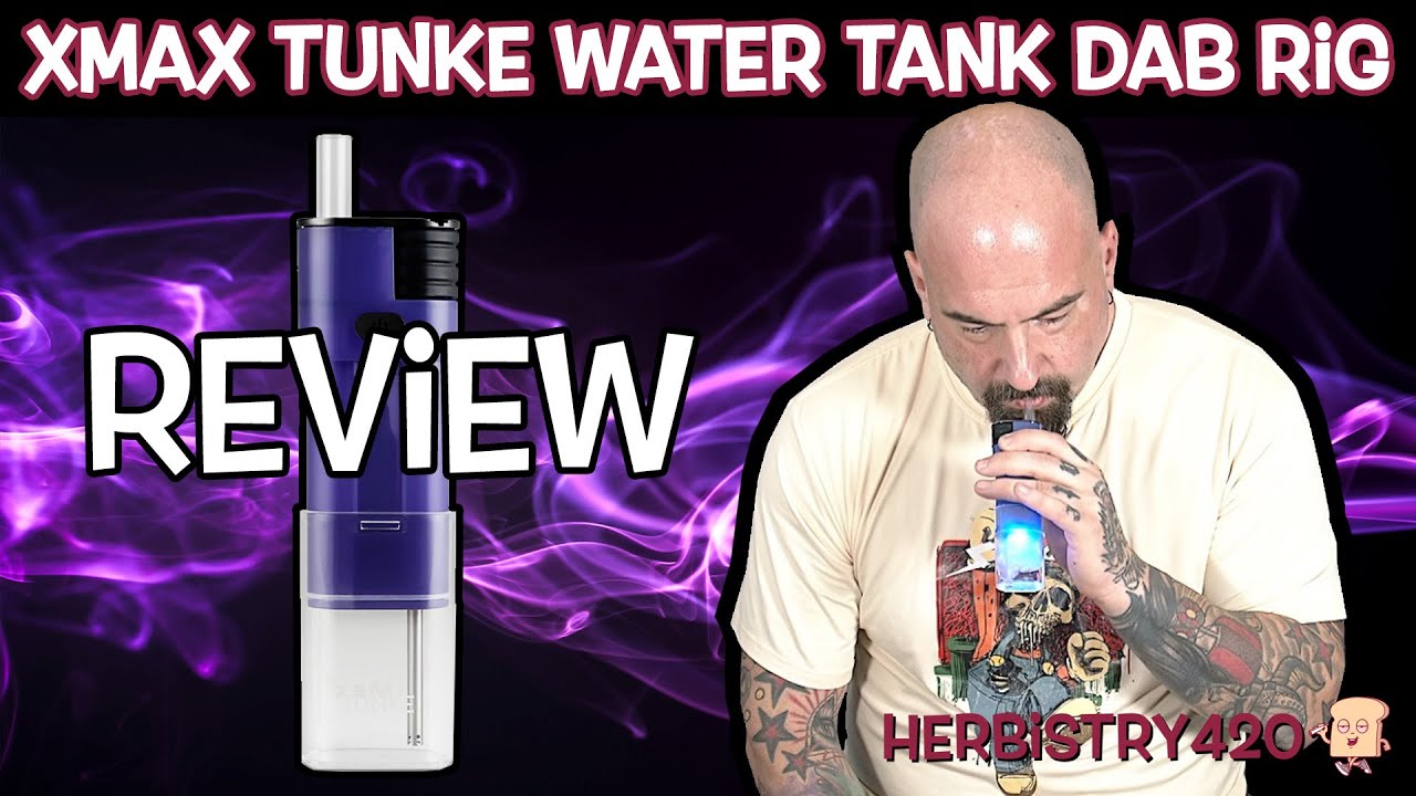 XMax Tunke Water Tank Dab Rig 2023 Использование и обзор | Гербистика420