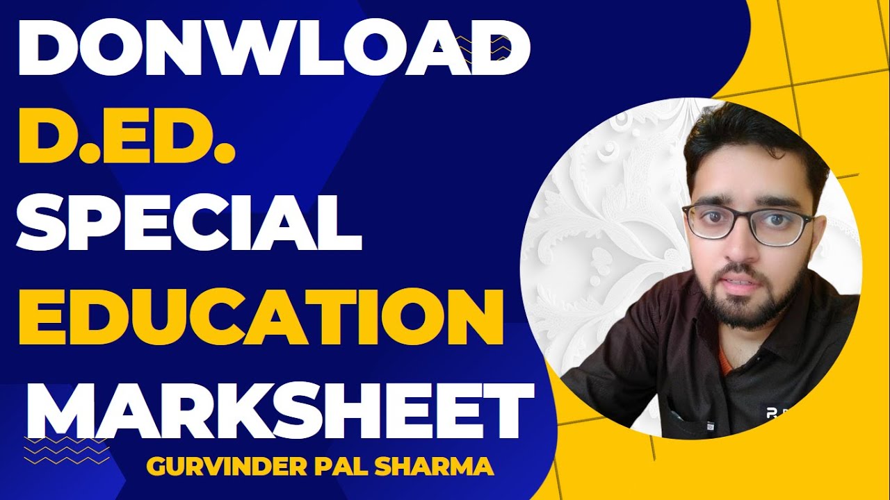 D.ED. SPECIAL EDUCATION (HI, VI, IDD) RESULT DECLARED | ऐसे होगी MARKSHEET DOWNLOAD