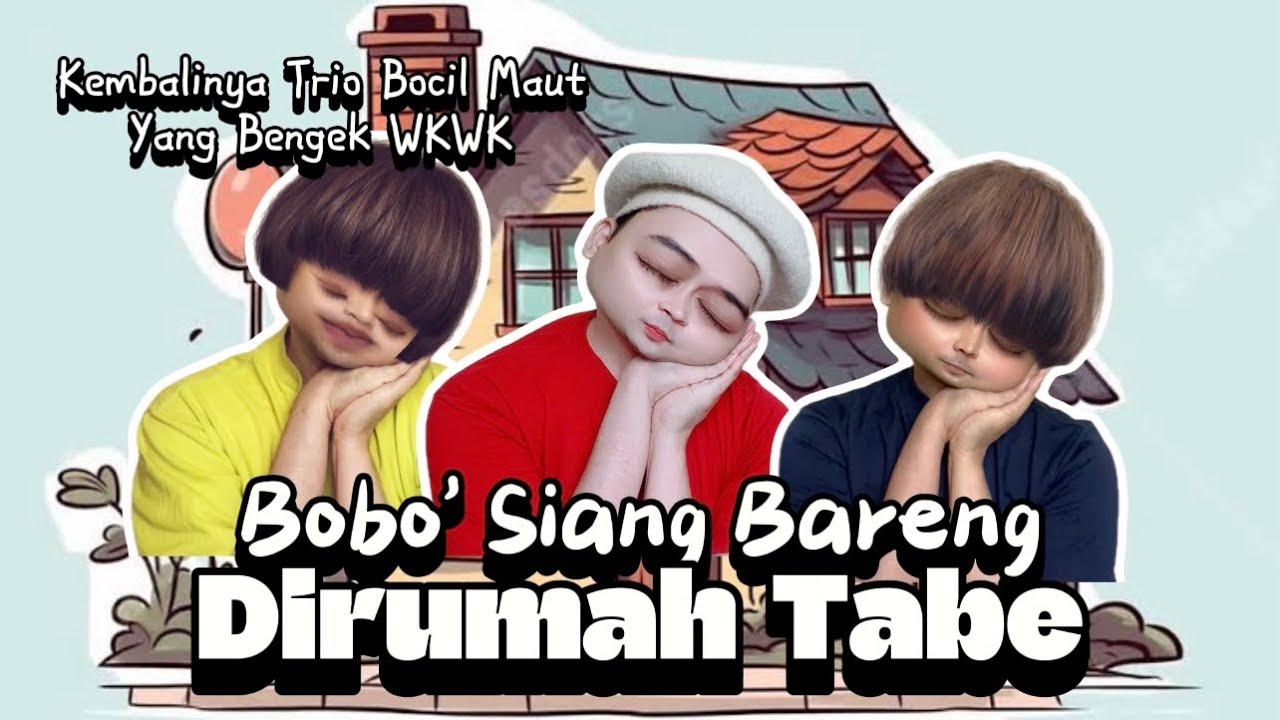 BOBO' SIANG BARENG DIRUMAH TABE (The Movie): Kembalinya Trio Bocil Maut Yang Bengek 😂