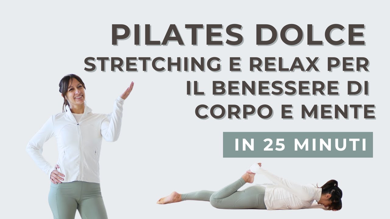 Pilates dolce stretching e relax per il benessere di corpo e mente | pilates a casa il 25 minuti