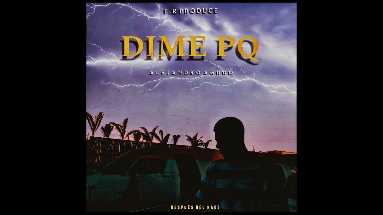 Alejandro Agudo - Dime pq