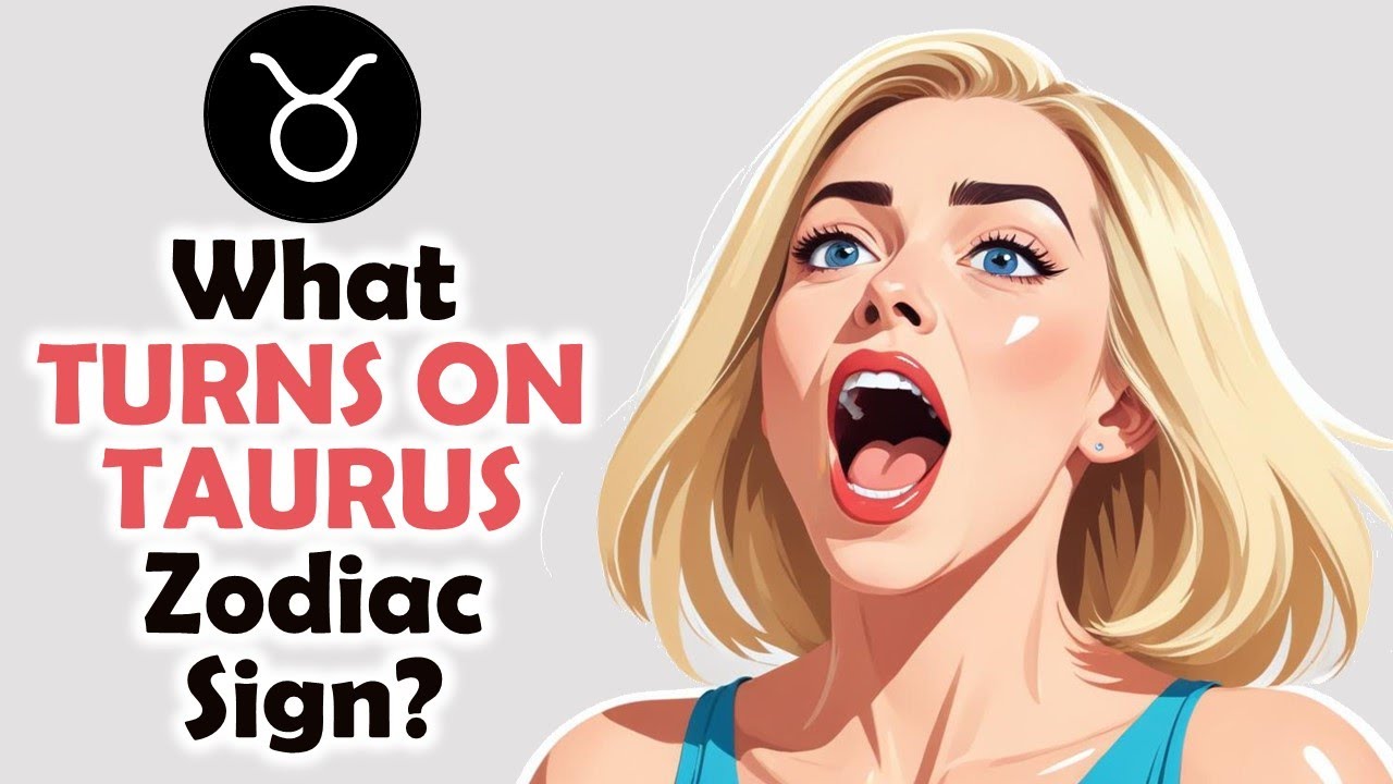What TURNS ON Taurus Zodiac Sign | Zodiac Talks