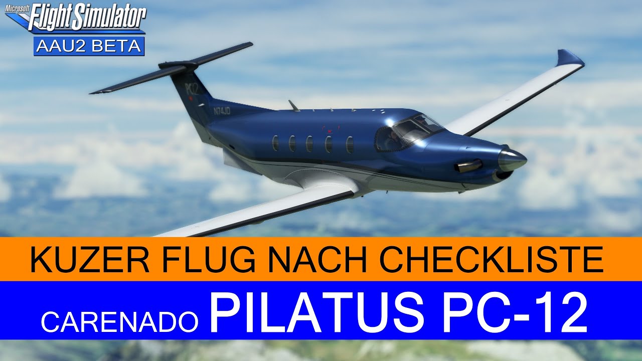 Carenado Pilatus PC-12 - Kurzer Flug nach Checkliste inkl. Cold & Dark Start ★ MSFS 2020