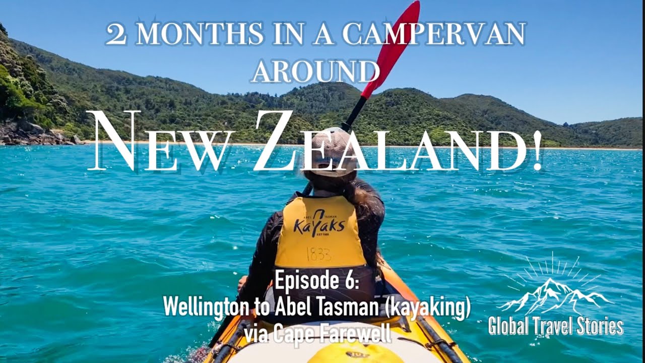 Wellington to Abel Tasman, Kayaking the stunning GREAT WALK!