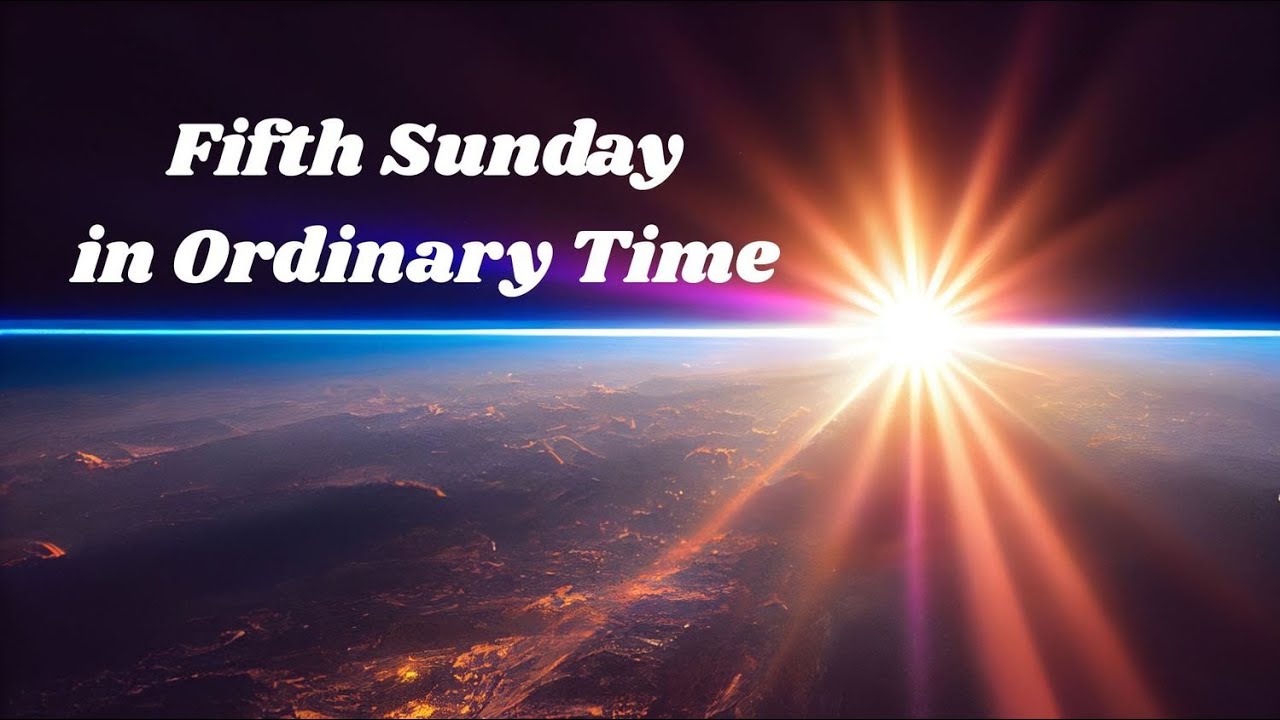Fifth Sunday in Ordinary Time 2-8-26