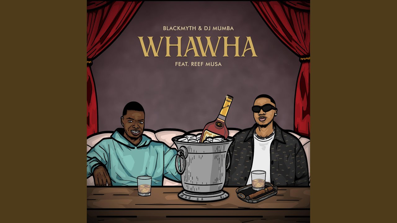 WHAWHA (feat. Dj Mumba & Reef Musa)